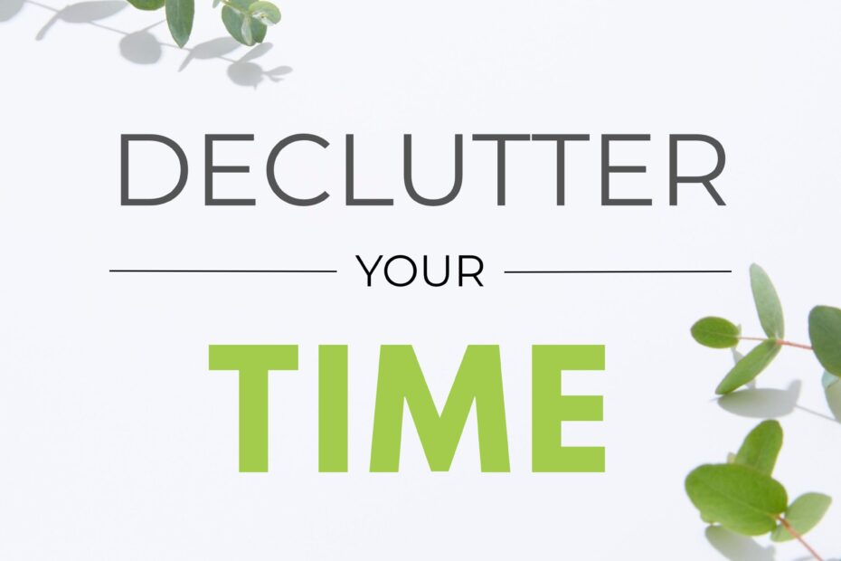 declutter your time